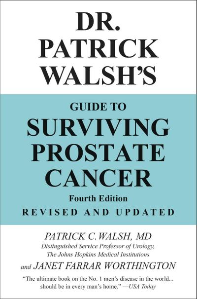 Dr. Patrick Walsh’s Guide to Surviving Prostate Cancer