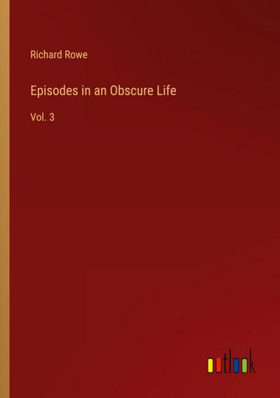 Episodes in an Obscure Life
