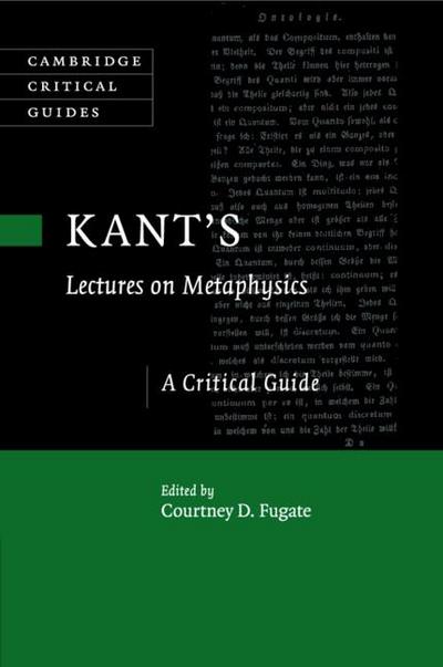 Kant’s Lectures on Metaphysics