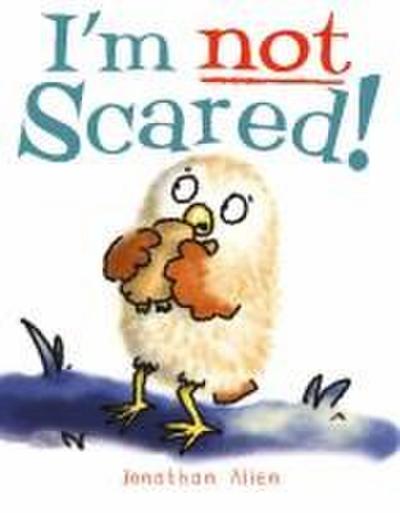 I’m Not Scared!