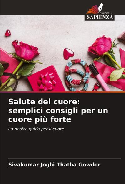 Salute del cuore: semplici consigli per un cuore più forte