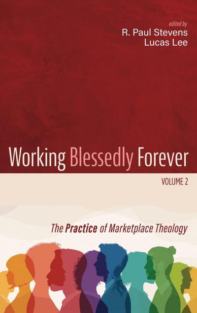 Working Blessedly Forever, Volume 2