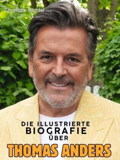 Die illustrierte Biografie über Thomas Anders