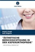 ’ÄSTHETISCHE BERÜCKSICHTIGUNG IN DER KIEFERO
