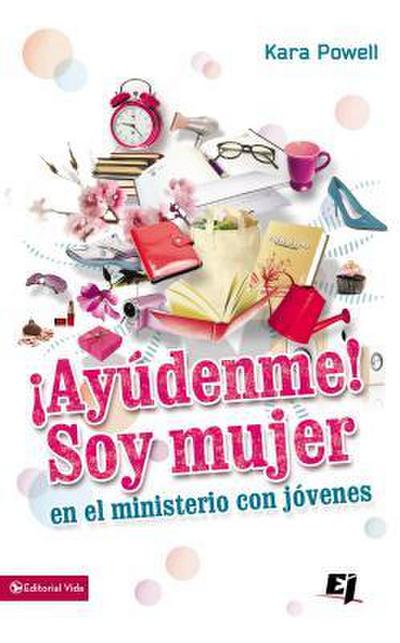 El ¿¿Ay¿¿denme! Soy Mujer En El Ministerio Juvenil