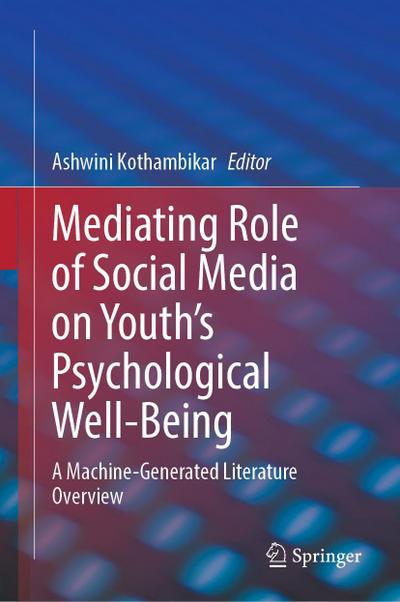 Mediating Role of Social Media on Youth’s Psychological Well-Being