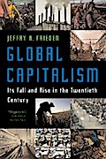 Global Capitalism: Its Fall and Rise in the Twentieth Century
