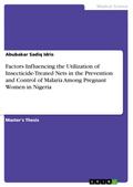 Factors Influencing the Utilization of Insecticide-Treated Nets in the Prevention and Control of Malaria Among Pregnant Women in Nigeria