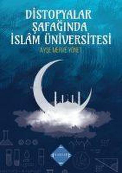 Distopyalar Safaginda Islam Üniversitesi