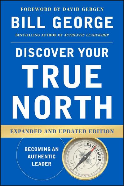 George, B: Discover Your True North, Expanded and Updated Ed