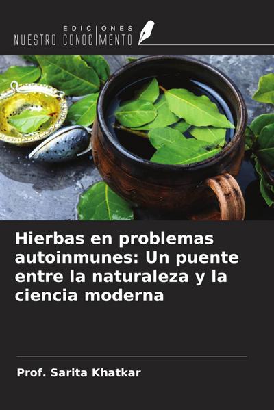 Hierbas en problemas autoinmunes: Un puente entre la naturaleza y la ciencia moderna