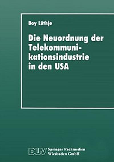 Die Neuordnung der Telekommunikationsindustrie in den USA
