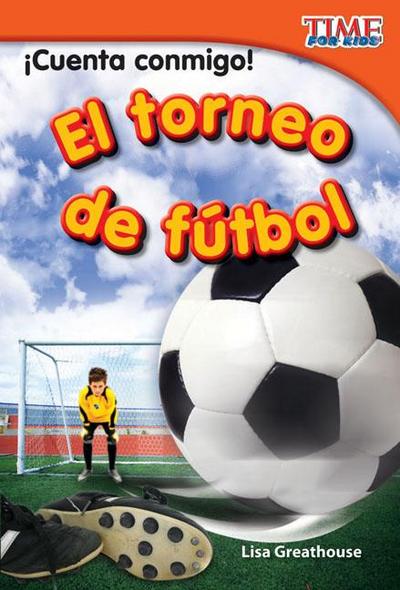 ¡Cuenta conmigo! El torneo de fútbol (Count Me In! Soccer Tournament) (Spanish Version)