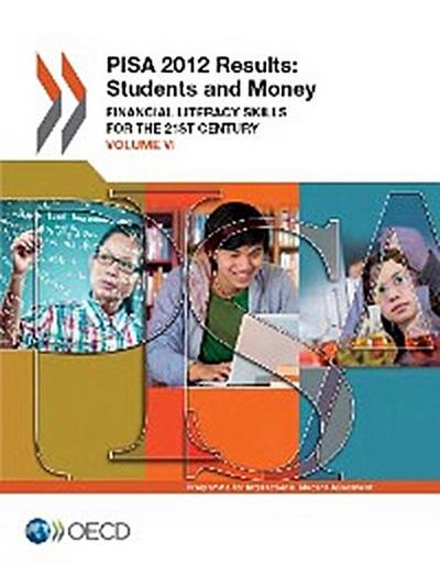 PISA 2012 Results: Students and Money (Volume VI)