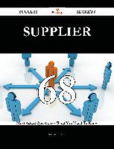 Supplier 68 Success Secrets - 68 Most Asked Questions On Supplier - What You Need To Know