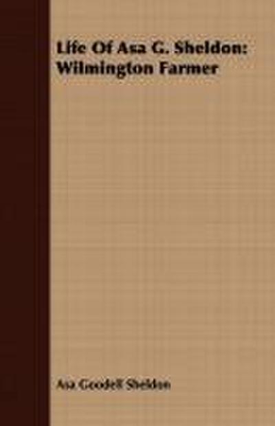 Life Of Asa G. Sheldon
