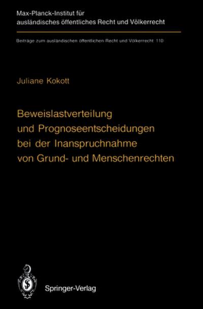 Beweislastverteilung und Prognoseentscheidungen bei der Inanspruchnahme von Grund- und Menschenrechten