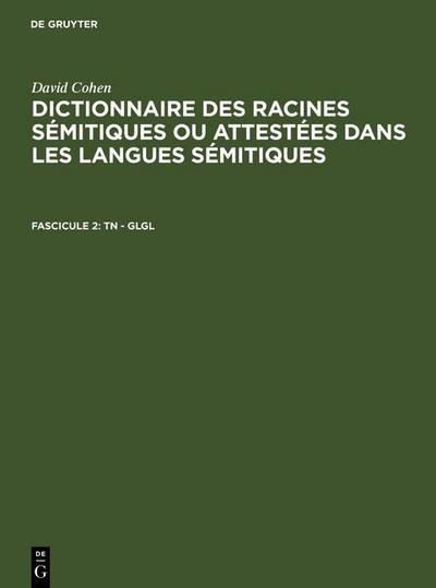 Dictionnaire des racines sémitiques ou attestées dans les langues sémitiquesFascicule 2 TN - GLGL