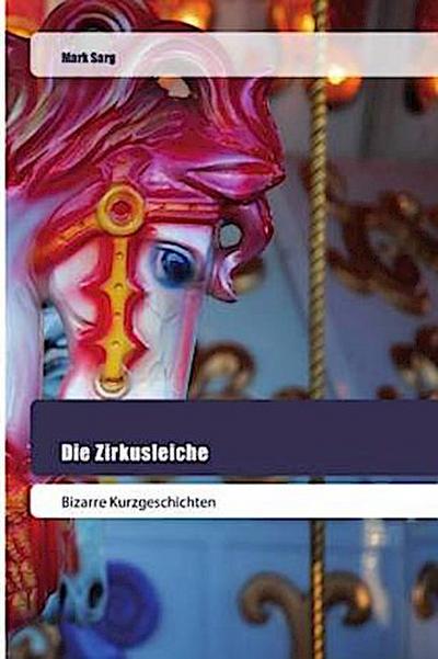 Die Zirkusleiche