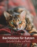 Bachblüten für Katzen von Doreen Fiedler | Ebook