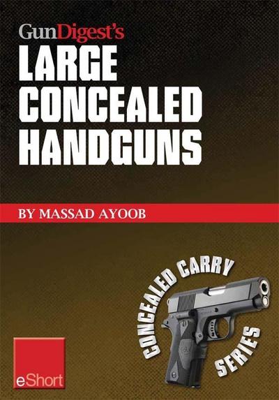 Gun Digest’s Large Concealed Handguns eShort