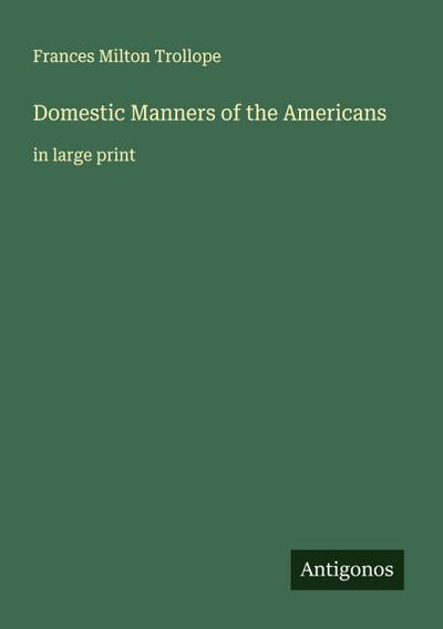 Domestic Manners of the Americans