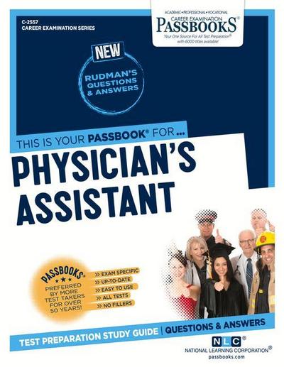 Physician’s Assistant (C-2557): Passbooks Study Guide Volume 2557