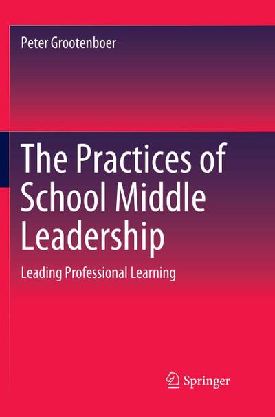 The Practices of School Middle Leadership