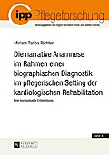 Die narrative Anamnese im Rahmen einer biographischen Diagnostik im pflegerischen Setting der kardiologischen Rehabilitation