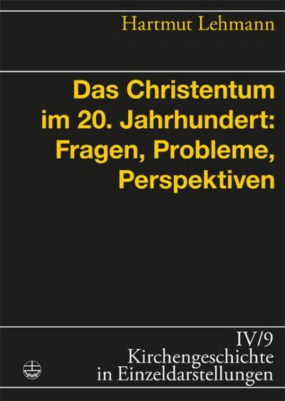 Das Christentum im 20. Jahrhundert: Fragen, Probleme, Perspektiven