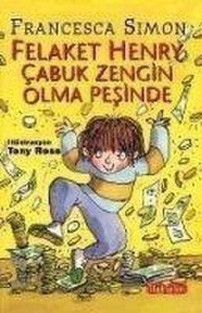 Felaket Henry Cabuk Zengin Olma Pesinde