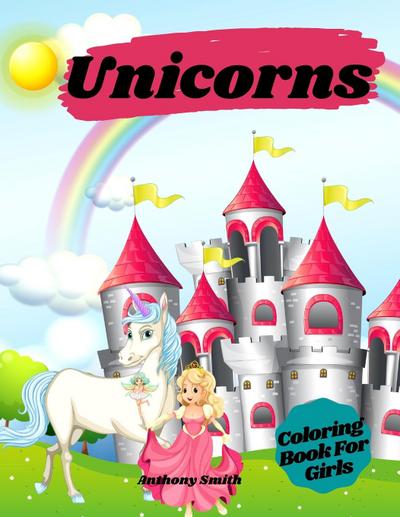 Smith, A: Unicorns Coloring Book For Girls