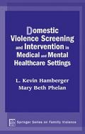 Domestic Violence Screening and Intervention in Medical and Mental Healthcare Settings