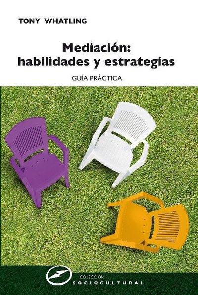 Mediación : habilidades y estrategias : guía práctica