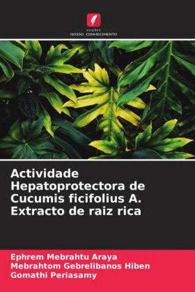 Actividade Hepatoprotectora de Cucumis ficifolius A. Extracto de raiz rica