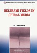 BELTRAMI FIELDS IN CHIRAL MEDIA (V2)