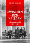Zwischen den Kriegen: Polens Außenpolitik 1919 - 1939 (edition ost)