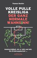 Volle Pulle Kreisliga - der ganz normale Wahnsinn