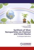 Synthesis of Silver Nanoparticles via Chemical and Green Routes