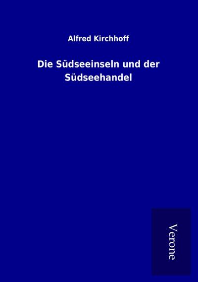 Die Südseeinseln und der Südseehandel