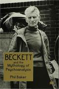 Beckett and the Mythology of Psychoanalysis