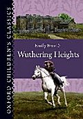 Wuthering Heights (Oxford Children's Classics): Wuthering Heights