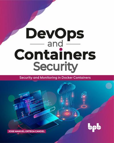 DevOps and Containers Security: Security and Monitoring in Docker Containers