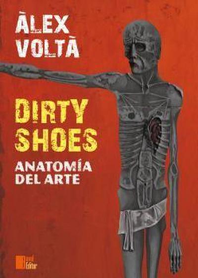 Dirty shoes : anatomía del arte