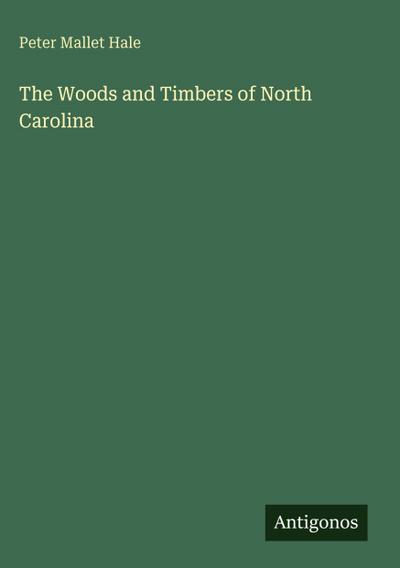 The Woods and Timbers of North Carolina