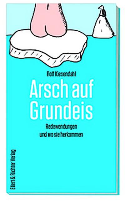 Arsch auf Grundeis