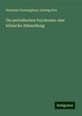 Die periodischen Psychosen: eine klinische Abhandlung