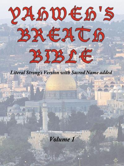 Yahweh’s Breath Bible, Volume 1