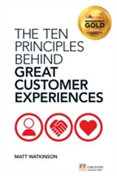 Ten Principles Behind Great Customer Experiences, The