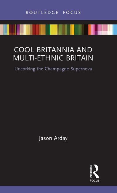 Cool Britannia and Multi-Ethnic Britain